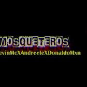 Kkevin Mc Mosqueteros Feat Kkevin Mc Donaldo Mxn