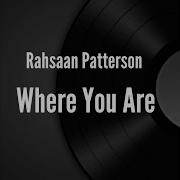 Rahsaan Patterson Where You Are Remix