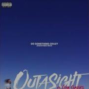 Outasight Feat Cook Classics Do Something Crazy Good