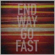 Go Fast Endway