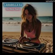 Larabella Dj No More Tears Italo Dance 2024