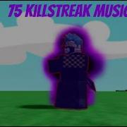 75 Killstreak Song