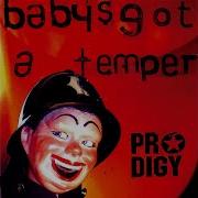 Baby S Got A Temper Instrumental The Prodigy