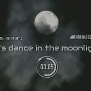 Basseniash Let S Dance In The Moonlight