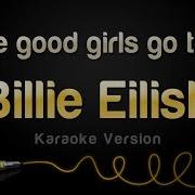 Billie Eilish All The Good Girls Go To Hell Karaoke