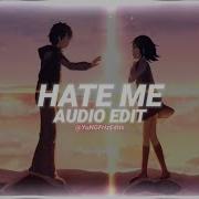 Hate Me Ellie Goulding Ft Juice Wrld Edit Audio