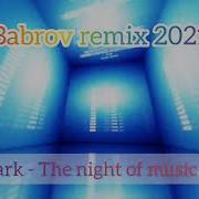 Bad Mark The Night Of Music Babrov Remix 2021