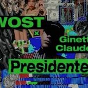 Wost Presidente Feat Ginette Claudette