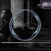 Da Buzz Wonder Where You Are Anton Ishutin Remix