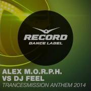 Trancemission Anthem 2014 Radio Mix Alex M O R P H Dj Feel