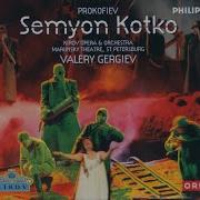 Semyon Kotko Opera In Five Acts Op 81 Introduction Валерий Гергиев