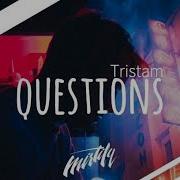 Max Young Tristam Questions Remix Скачать