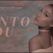 Ariana Grande Into You Sweetener Tour Studio Version