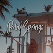 Песня Pascal Letoublon Palm Springs