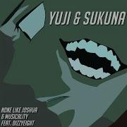 Yuji Sukuna Jujutsu Kaisen Feat Dizzyeight None Like Joshua Musicality