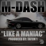 Like A Maniac M Dash