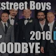 Backstreet Boys I Do Is Goodbye New 2016 Demo Track Lyrics In Description