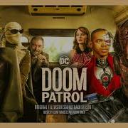 Main Titles Doom Patrol Clint Mansell Kevin Kiner Sean Kiner
