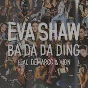 Eva Shaw Ba Da Da Ding Feat Demarco Aion