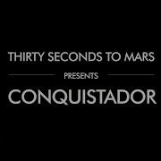 Thirty Seconds To Mars Conquistador