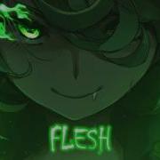 Nightcore Flesh Lyrics