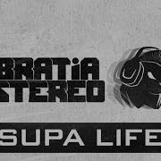 Supa Life Bratia Stereo