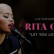 Rita Ora Let You Love Me Acoustic