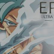 Ultra Instinct Ost Epic Version