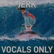 Jerk Acapella