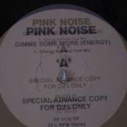 Pink Noise Gimme Some More Energy