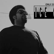 Ice Cube Only One Me