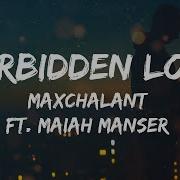 Maxchalant Maiah Manser Forbidden Love