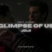 Glimpse Of Us Joji Edit Audio