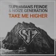 Supermans Feinde Noize Generation Take Me Higher