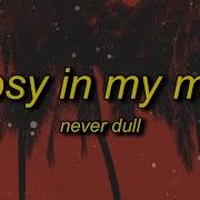 Never Dull Gypsy In My Mind