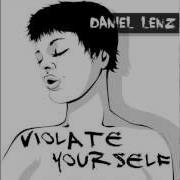 Daniel Lenz Violate Yourself