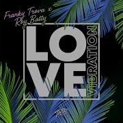 Franky Trova Roy Batty Love Vibration