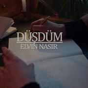 Elvin Nasir Düşdüm