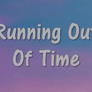 Runing Out Of Time