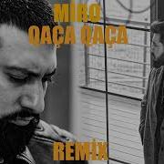 Miro Qaca Qaca Remix