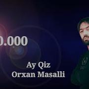 Orxan Masalli Ay Qiz