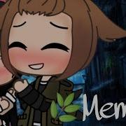 Нас Не Догонят Meme Gacha Life На Русском Яой Чит Опис