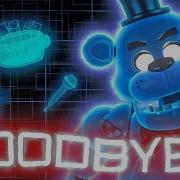 Goodbye Fnaf Song