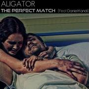 The Perfect Match Feat Daniel Kandi Instrumental Radio Edit Aligator