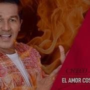 Ay El Amor Cosa Tan Rara Checo Acosta