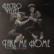 Electro Velvet Take Me Home