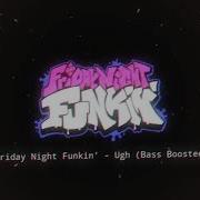 Friday Night Funkin Ugh Bass Booster