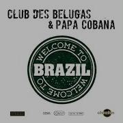 Club Des Belugas Welcome To Brazil Samba Soccer Mix