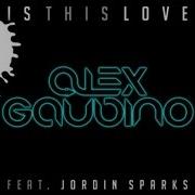 Alex Gaudino Is This Love Feat Jordin Sparks Benny Benassi Remix