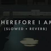 Billie Eilish Therefore I Am Slowed Reverb